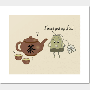 Not Your Cup of Tea Posters and Art